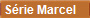 S�rie Marcel