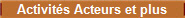 Activit�s Acteurs et plus