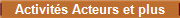 Activit�s Acteurs et plus